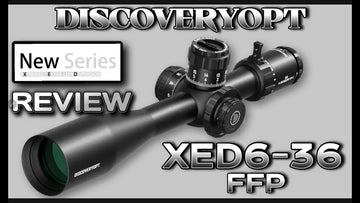ISCOVERY OPTICS XED 6-36X56 MRAD REVIEW